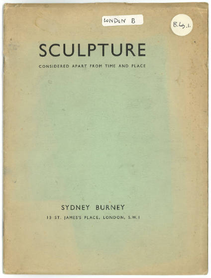 1932 London, Sydney Burney Gallery, Sculpture: considered apart from time and place