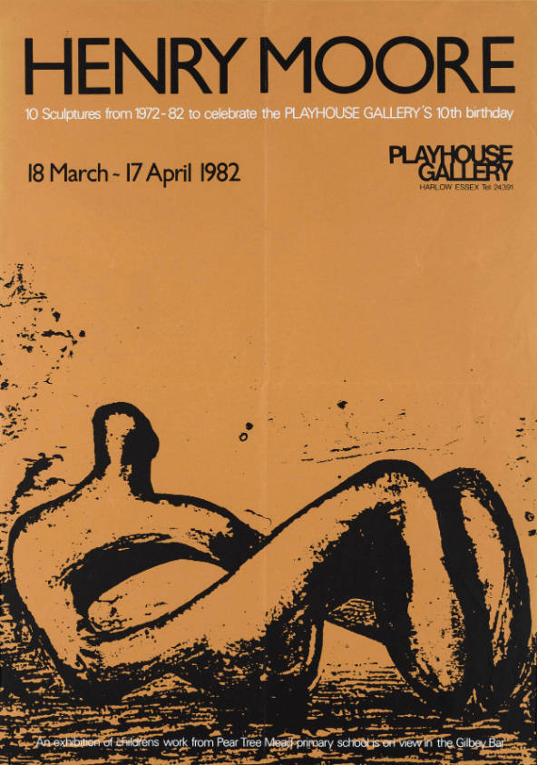 HENRY MOORE
10 Sculptures from 1972-82 to celebrate the PLAYHOUSE GALLERY'S 10th birthday